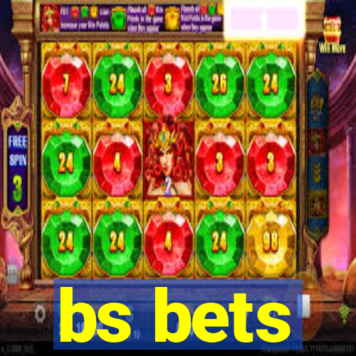 bs bets